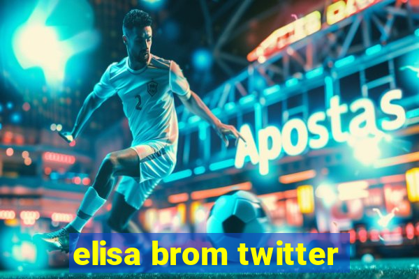 elisa brom twitter